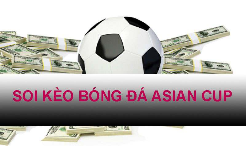 Soi kèo giải bóng đá Asian Cup